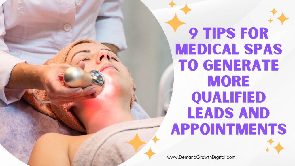 9 Tips For Medical Spas To Generate More Qualified Leads And Appointments (Presentation (169))