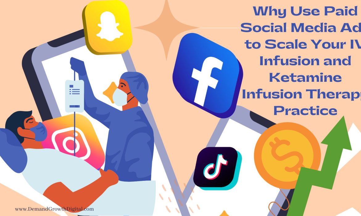Why Use Paid Social Media Ads to Scale Your IV Infusion and Ketamine Infusion Therapy Practice