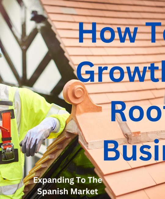 How To 2-5X Growth Your Roofing Business Scaling Untapped Spanish Markets