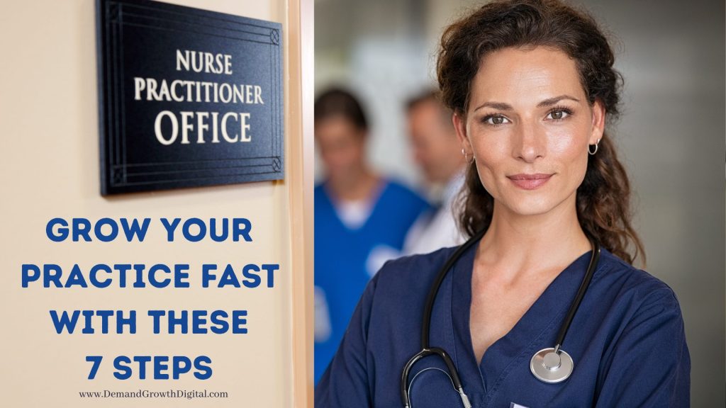 Nurse Practitioner - Grow Your Practice Fast with These 7 Steps